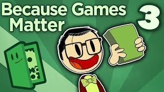 Because Games Matter - How Video Games Saved My Life - Extra Credits