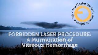 FORBIDDEN TREATMENT: Laser for Vitreous Hemorrhage