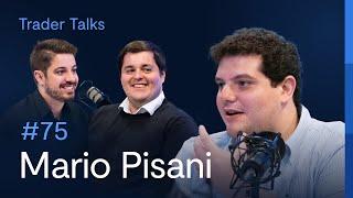 Mario Pisani | Trader Talks #75