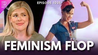 Katy Perry's New Song is Feminist Garbage | Guests: Rachel Holt & Chris Wallin | Ep 1035