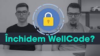 ÎNCHIDEM PROGRAMUL DE MENTORAT WELLCODE !?