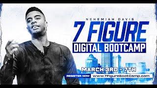 Day 1 | 7 Figure Digital Bootcamp By Nehemiah Davis