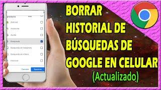 COMO BORRAR TODO EL HISTORIAL DE BUSQUEDA DE GOOGLE CHROME EN EL CELULAR  Actualizado 