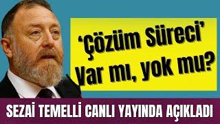 ‘ÇÖZÜM SÜRECİ’ VAR MI YOK MU? TEMELLİ CANLI YAYINDA AÇIKLIYOR