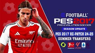 BEST PATCH FOR PES 2017 SEASON 2024-2025 AIO - NEW KITS & SUMMER TRANSFER 24-25