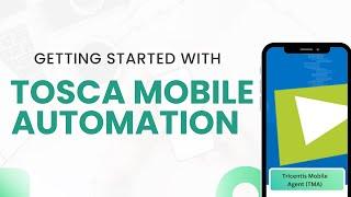 Tosca Mobile Automation Tutorial - Part 1 | Getting Started with Tricentis Mobile Agent & Setup |