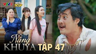 NẮNG KHUYA - TẬP 47 | Phim Hay 2025 | N Q Trường Thịnh, Lê Minh Thành, Nhật Hạ, Thanh Hiền,Ma Ran Do
