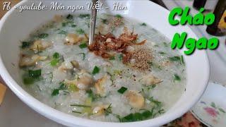 Cách nấu cháo ngao thơm ngon - chuẩn - không được chỉnh . How to cook scallop soup .