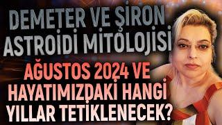 DEMETER VE ŞİRON ASTROİDİ MİTOLOJİSİ VE AĞUSTOS 2024 VE HAYATIMIZDAKİ HANGİ YILLAR TETİKLENECEK.....