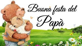 Buona festa del PapàBellissimo messaggio per il papà