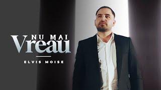 Elvis Moise - Nu Mai Vreau ( video oficial 2024)