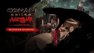 Conan Exiles: Age of War Chapter 4 Dev Stream!