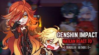 ️ Natlan Characters React to Traveler ( Aether ) Pt.2 || Gacha Club || Genshin Impact