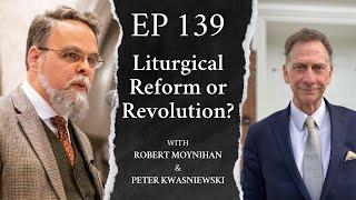 Liturgical Reform or Revolution? | Dr. Peter Kwasniewski