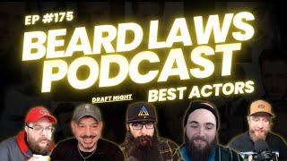 Best Actors Draft Show | Beard Laws Podcast Episode 175