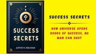 Success Secrets: How Universe Opens Doors of Success, No Man Can Shut (Audiobook)