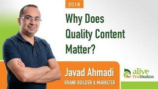 Why Does Quality Content Matter? | Javad Ahmadi, Brand Builder & Marketer