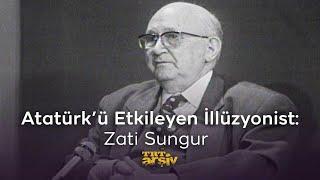 Atatürk'ü Etkileyen İllüzyonist: Zati Sungur (1978) | TRT Arşiv