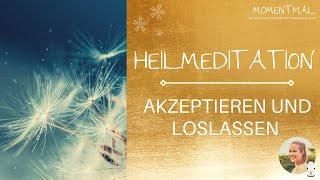 Meditation zum Akzeptieren & Loslassen | Selbstheilung | Gelassenheit & innere Ruhe