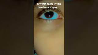 Try this filter if you have brown eyes#shortvideo