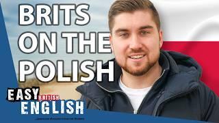 What BRITS REALLY THINK About the POLISH | Easy English 190