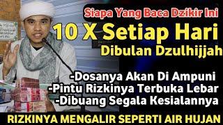 JANGAN KAGET !!! Rizkimu Akan Deras - Dzikir Bulan Dzulhijjah