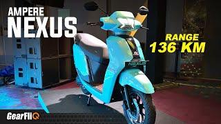 Ampere Nexus Electric Scooter - 136 km Range, Rs.1.09 lakhs | Walkaround | GearFliQ