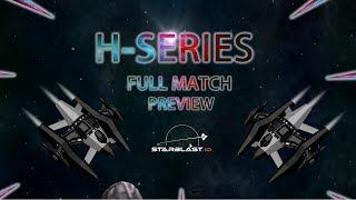 H-SERIES Full Match Preview [Starblast.io H-SERIES 1]