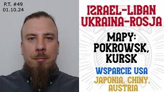 Podsumowanie Tygodnia #49: IDF rozpoczął rajdy w Libanie, Front Ukraina-Rosja (mapy), Chiny