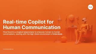 Welcome to Final Round AI - Copilot for Human Communication