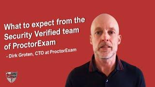 What to expect from the Security Verified team of ProctorExam