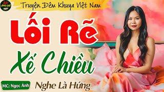 Truyện Ngắn Đời Thực Rất Hay 2025 - Lối Rẽ Xế Chiều || Đọc Truyện Đêm Khuya Ngủ Cực Ngon