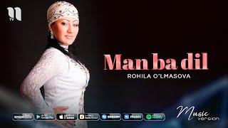 Rohila O'lmasova - Man ba dil (music version)