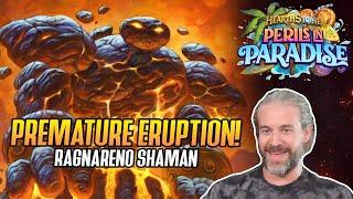 (Hearthstone) Premature Eruption! Ragnareno Shaman