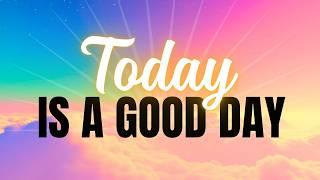 It's a Good Day! Guided Morning Meditation for Positive Thinking