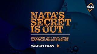 The NATA secret is out. Discover how NATA gives Australians confidence.