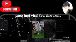 yang lagi viral part 1 ibu dan anak