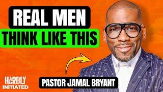 Pastor Jamal Bryant on Purpose of Men, WHY MEN CHEAT & Life After Divorce