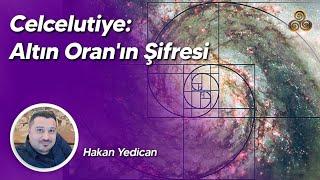 Celcelutiye: Altın Oranın Şifresi | Hakan Yedican