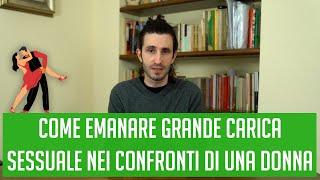 Come emanare grande carica sessuale nei confronti di una donna