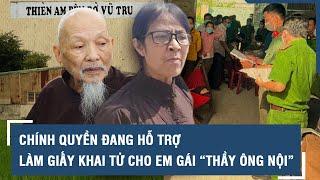 Vụ “Tịnh thất Bồng Lai”: Chính quyền đang hỗ trợ làm giấy khai tử cho em gái “thầy ông nội” l VTs