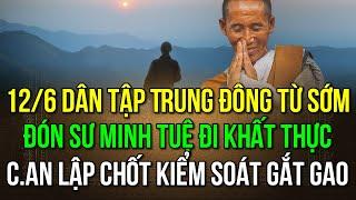 Sáng 12/6: Người dân tập trung đông từ rất sớm đón Sư Minh Tuệ đi khất thực