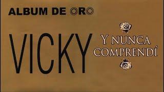 Y Nunca Comprendí - Vicky - Versión Original 1982 | Balada