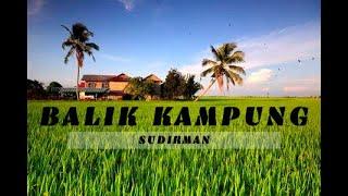 Balik Kampung - Sudirman [Lirik Lagu]