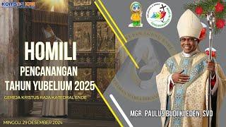 Homili Mgr. Paulus Budi Kleden, SVD | Pencanangan Tahun Yubelium 2025