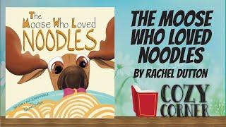 The Moose Who Loved Noodles By Rachel Dutton I Storytime Read Aloud