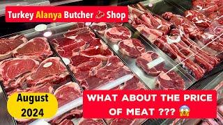 Butcher Shop Turkey Antalya Alanya August 2024, What about meat prices in Turkey today ?!