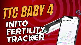 TTC Baby 4 with Inito Fertility Tracker