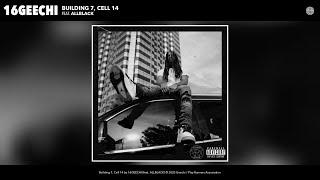 16GEECHI - Building 7, Cell 14 (Audio) (feat. ALLBLACK)