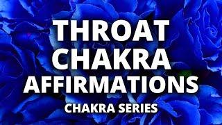 Throat Chakra Affirmations | Connect to Effective Communication, Self Expression, and Clarity